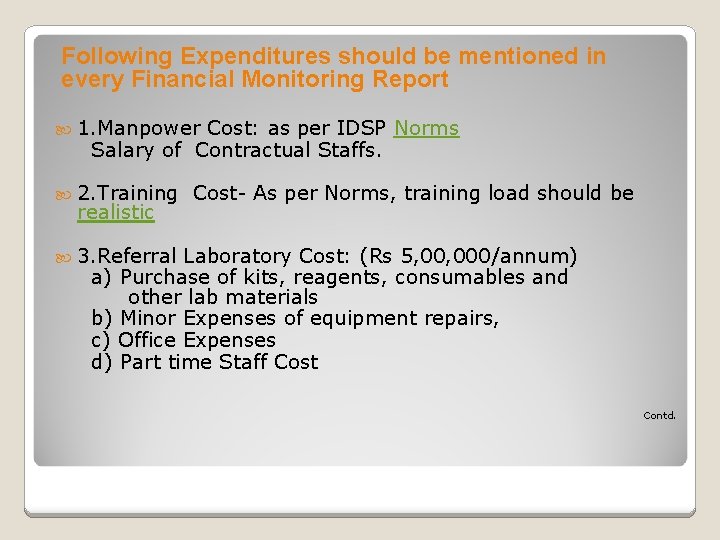 Following Expenditures should be mentioned in every Financial Monitoring Report 1. Manpower Cost: as