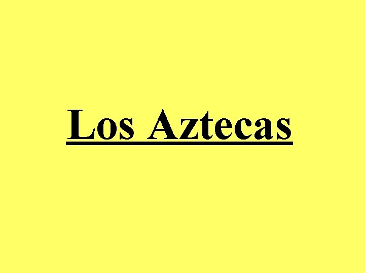 Los Aztecas 