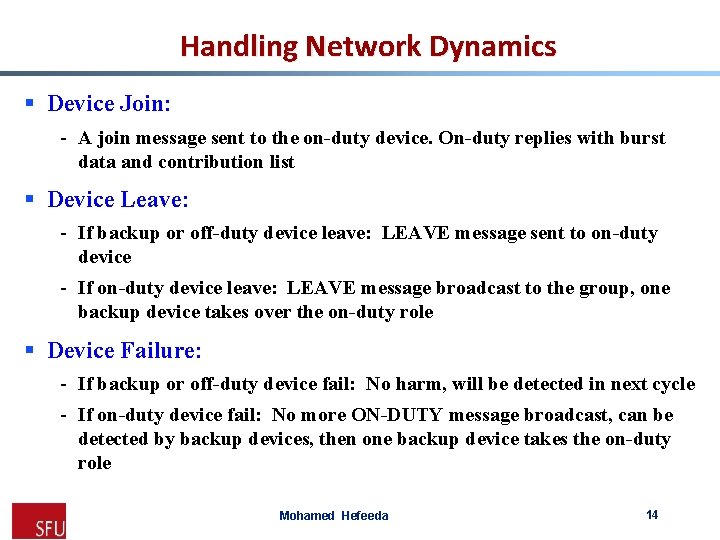 Handling Network Dynamics § Device Join: - A join message sent to the on-duty