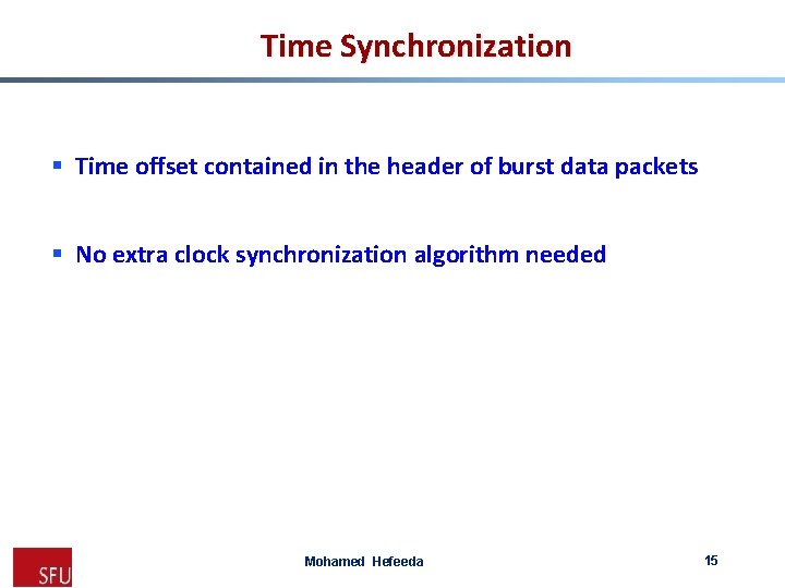 Time Synchronization § Time offset contained in the header of burst data packets §