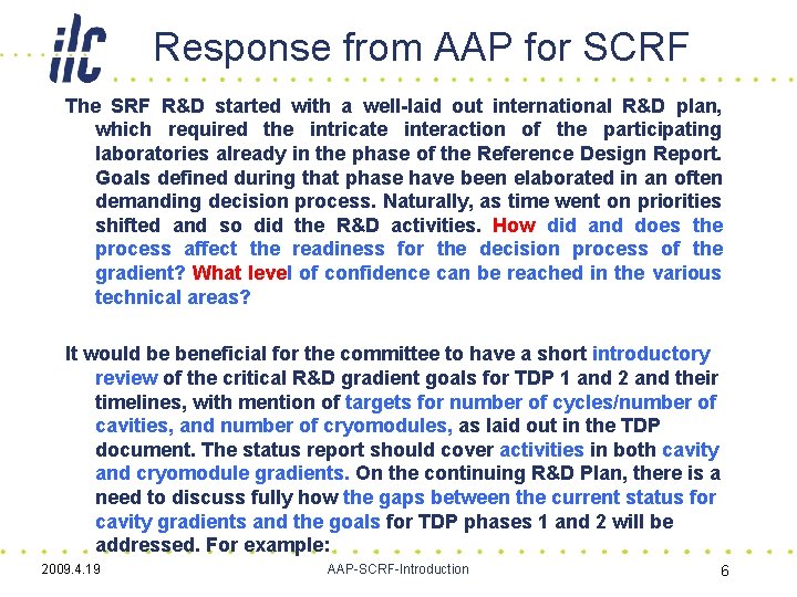 Response from AAP for SCRF The SRF R&D started with a well-laid out international