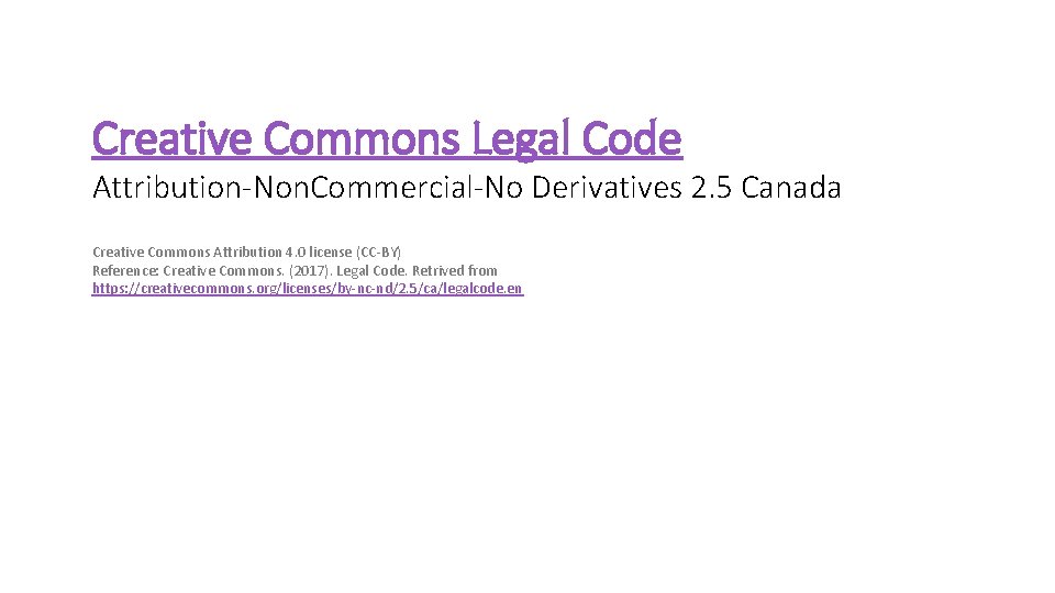 Creative Commons Legal Code Attribution-Non. Commercial-No Derivatives 2. 5 Canada Creative Commons Attribution 4.