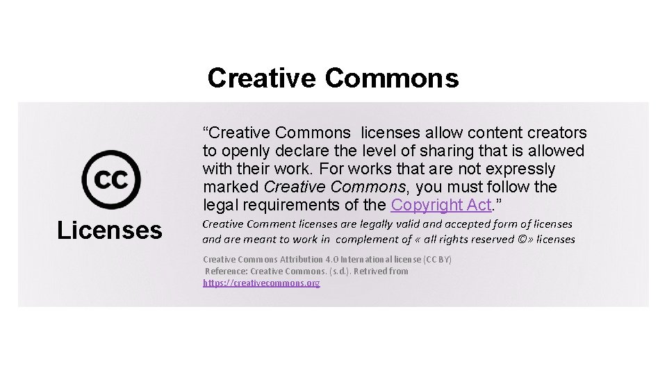 Creative Commons “Creative Commons licenses allow content creators to openly declare the level of
