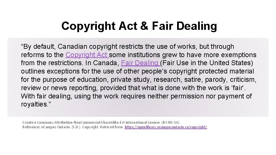 Copyright Act & Fair Dealing “By default, Canadian copyright restricts the use of works,