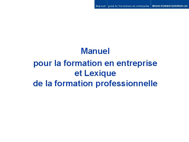 Manuel pour la formation en entreprise et Lexique de la formation professionnelle 