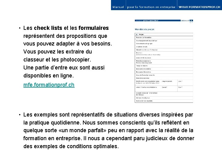  • Les check lists et les formulaires représentent des propositions que vous pouvez