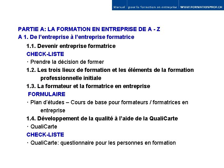 PARTIE A: LA FORMATION EN ENTREPRISE DE A - Z A 1. De l’entreprise