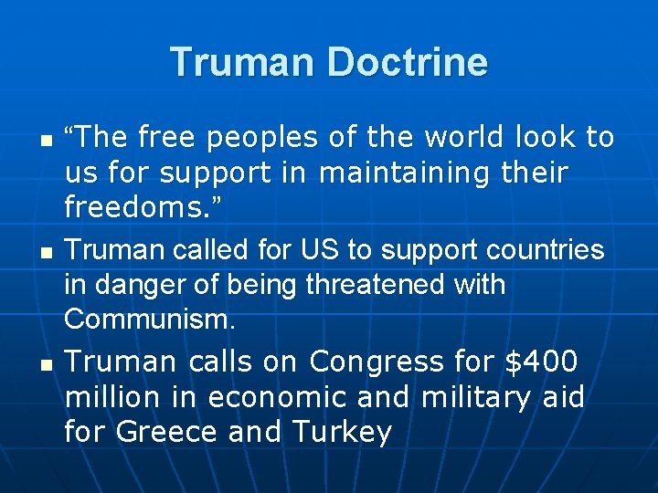Truman Doctrine n n n “The free peoples of the world look to us Truman Doctrine n n n “The free peoples of the world look to us