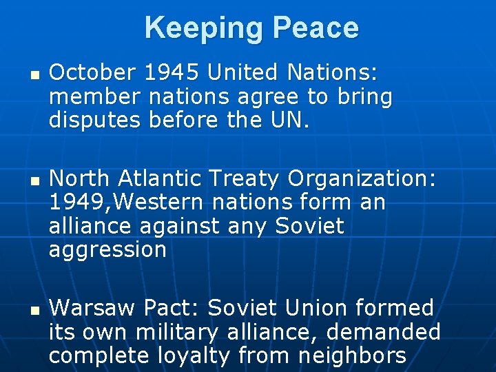Keeping Peace n n n October 1945 United Nations: member nations agree to bring Keeping Peace n n n October 1945 United Nations: member nations agree to bring