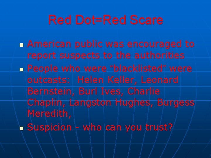 Red Dot=Red Scare n n n American public was encouraged to report suspects to Red Dot=Red Scare n n n American public was encouraged to report suspects to