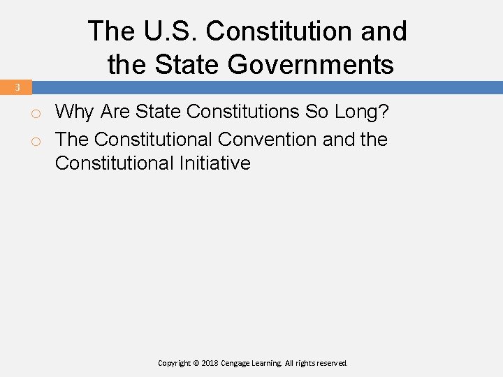 The U. S. Constitution and the State Governments 3 o Why Are State Constitutions