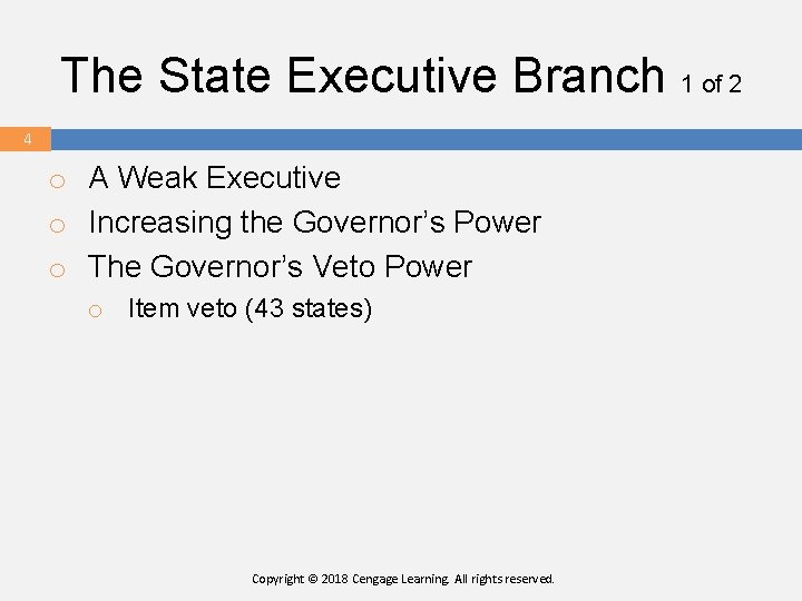 The State Executive Branch 1 of 2 4 o A Weak Executive o Increasing