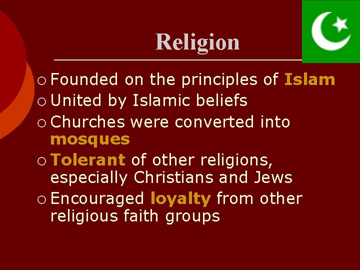 Religion ¡ Founded on the principles of Islam ¡ United by Islamic beliefs ¡