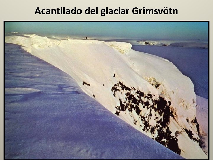 Acantilado del glaciar Grimsvötn 