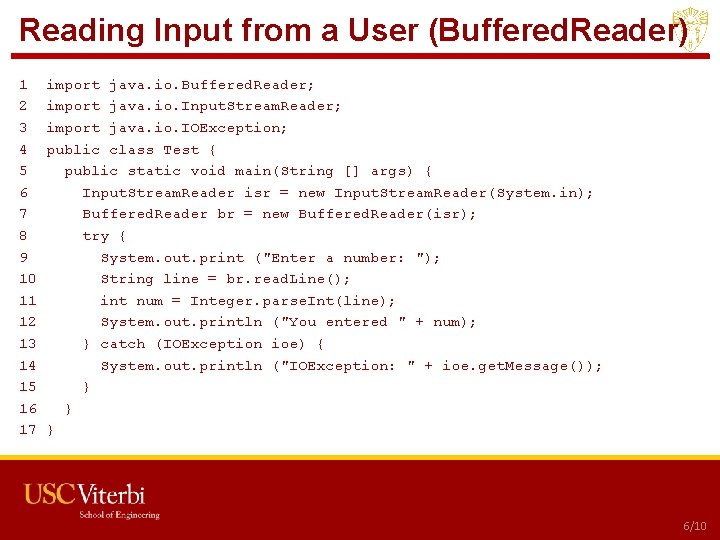 Reading Input from a User (Buffered. Reader) 1 2 3 4 5 6 7