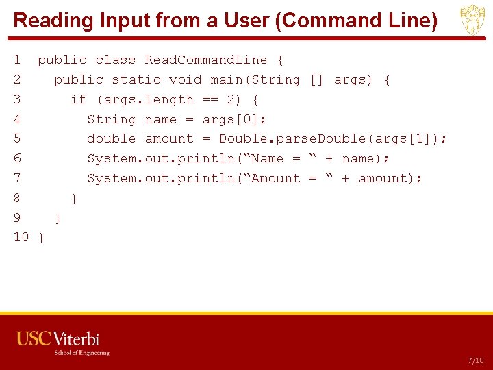 Reading Input from a User (Command Line) 1 public class Read. Command. Line {