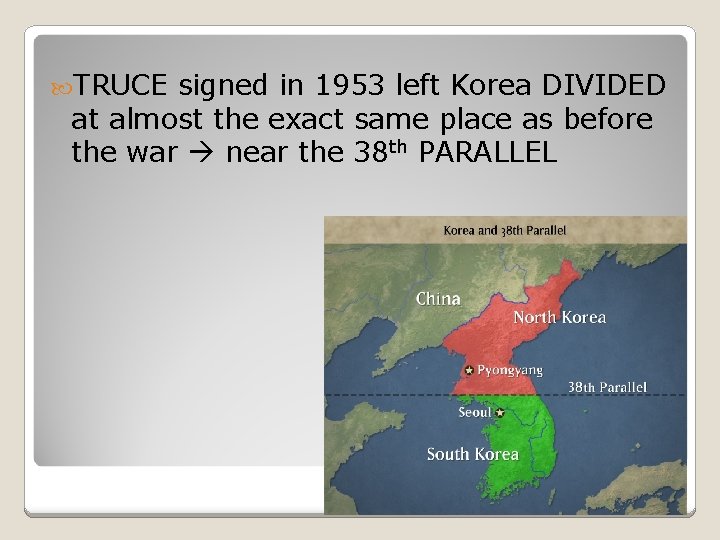  TRUCE signed in 1953 left Korea DIVIDED at almost the exact same place