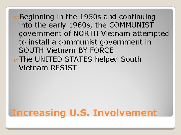  Beginning in the 1950 s and continuing into the early 1960 s, the