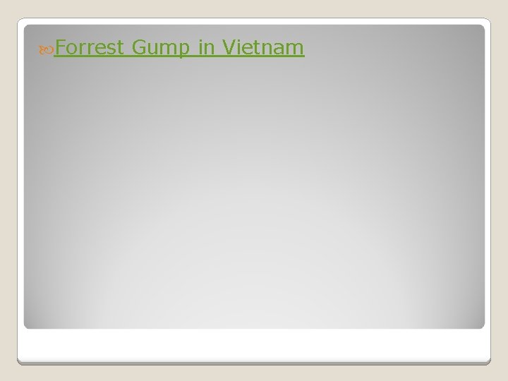  Forrest Gump in Vietnam 