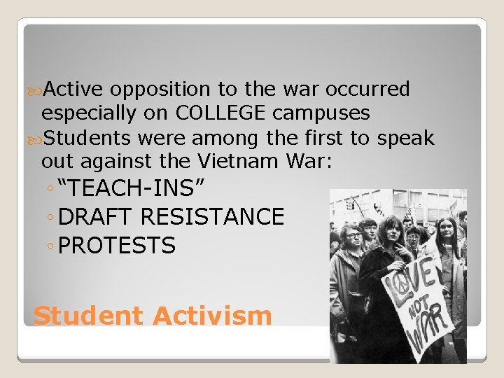  Active opposition to the war occurred especially on COLLEGE campuses Students were among