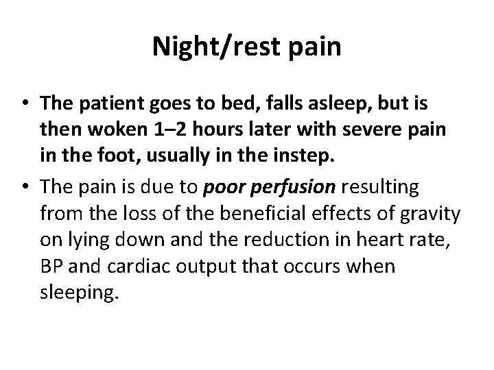 Night/rest pain • The patient goes to bed, falls asleep, but is then woken