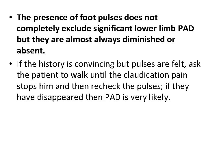  • The presence of foot pulses does not completely exclude significant lower limb