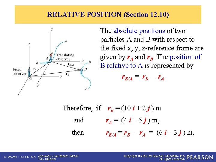 RELATIVE POSITION (Section 12. 10) The absolute positions of two particles A and B