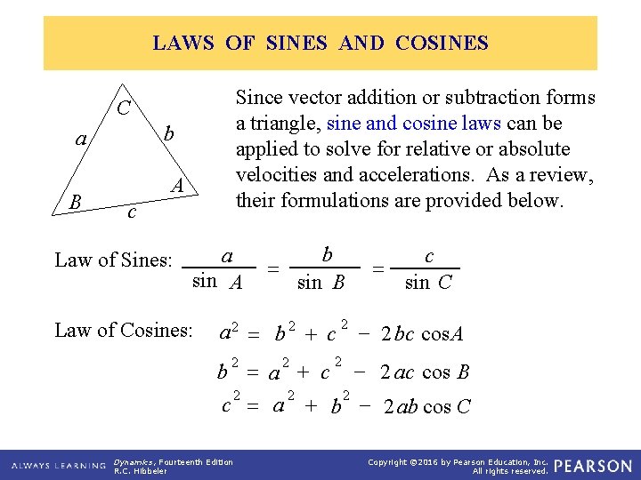 LAWS OF SINES AND COSINES Since vector addition or subtraction forms a triangle, sine