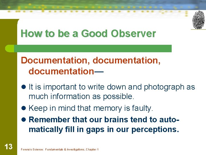 How to be a Good Observer Documentation, documentation— l It is important to write