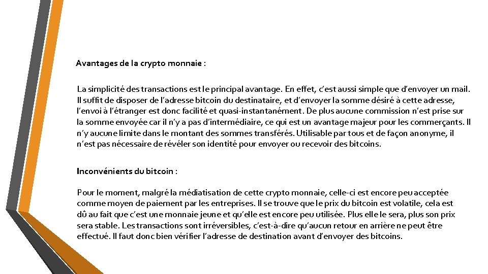 Avantages de la crypto monnaie : La simplicité des transactions est le principal avantage.