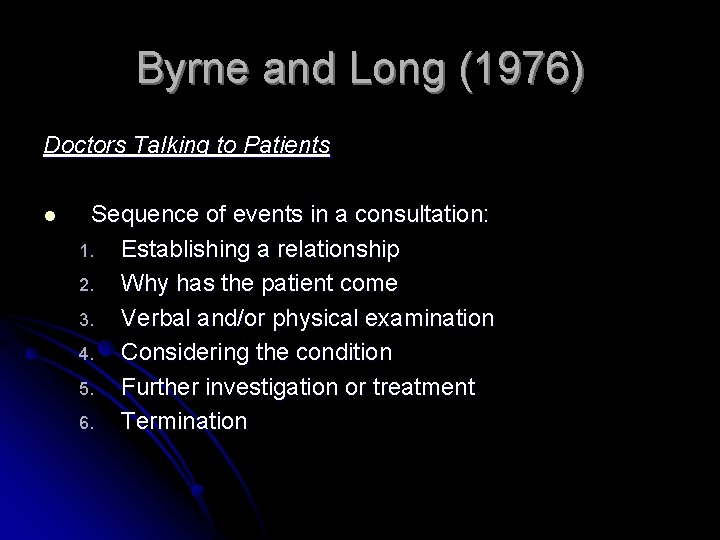 Byrne and Long (1976) Doctors Talking to Patients l Sequence of events in a