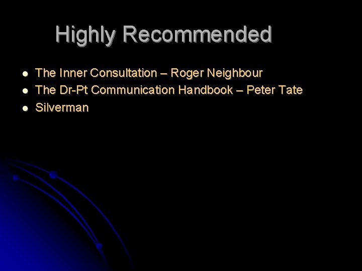 Highly Recommended l l l The Inner Consultation – Roger Neighbour The Dr-Pt Communication