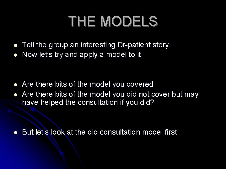 THE MODELS l l Tell the group an interesting Dr-patient story. Now let’s try