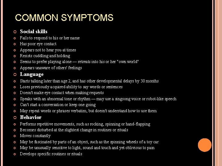 COMMON SYMPTOMS Social skills Fails to respond to his or her name Has poor