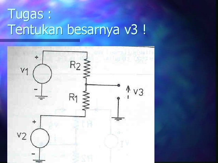 Tugas : Tentukan besarnya v 3 ! 