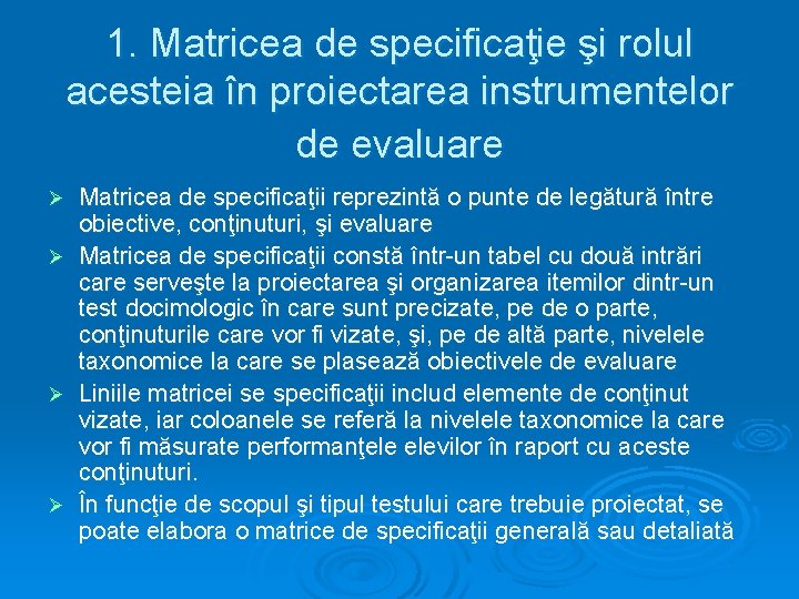 1. Matricea de specificaţie şi rolul acesteia în proiectarea instrumentelor de evaluare Matricea de