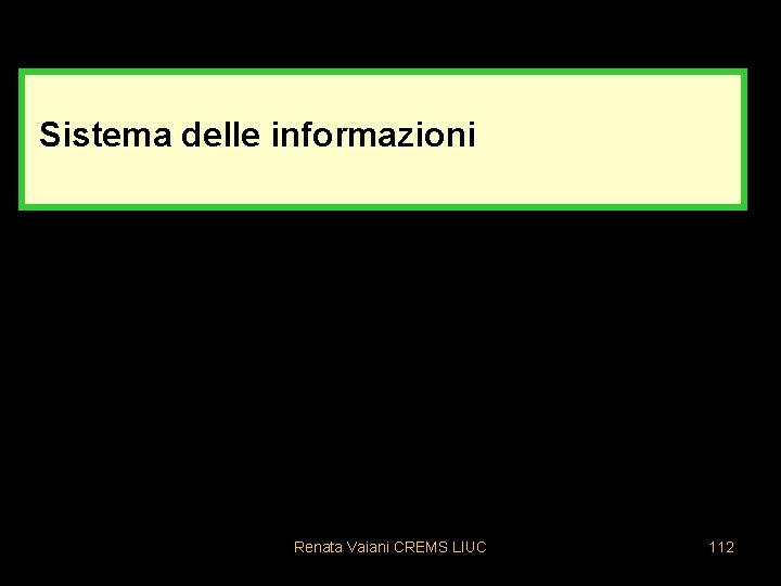 Sistema delle informazioni Renata Vaiani CREMS LIUC 112 