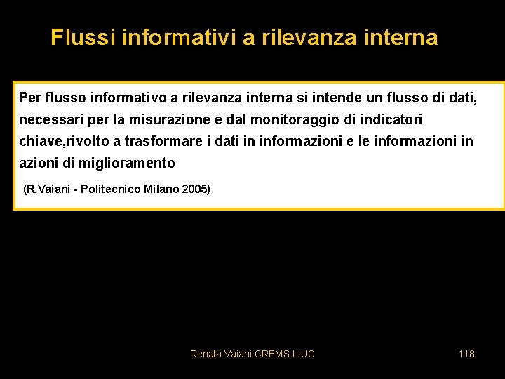 Flussi informativi a rilevanza interna Per flusso informativo a rilevanza interna si intende un