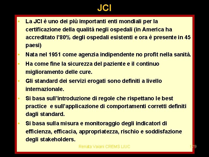 JCI • La JCI è uno dei più importanti enti mondiali per la certificazione