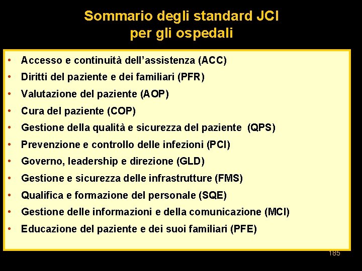 Sommario degli standard JCI per gli ospedali • Accesso e continuità dell’assistenza (ACC) •