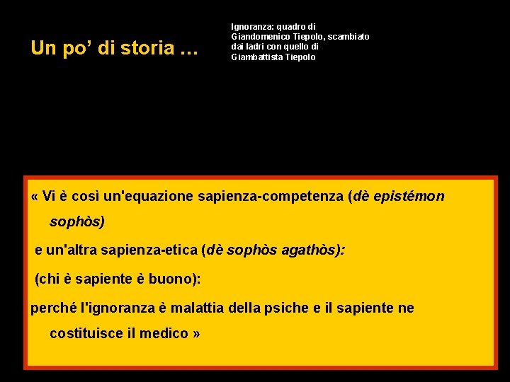 Un po’ di storia … Ignoranza: quadro di Giandomenico Tiepolo, scambiato dai ladri con