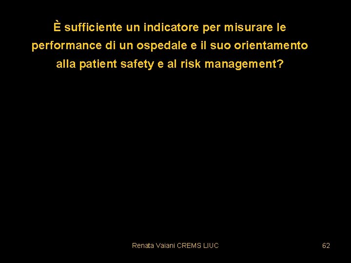 È sufficiente un indicatore per misurare le performance di un ospedale e il suo