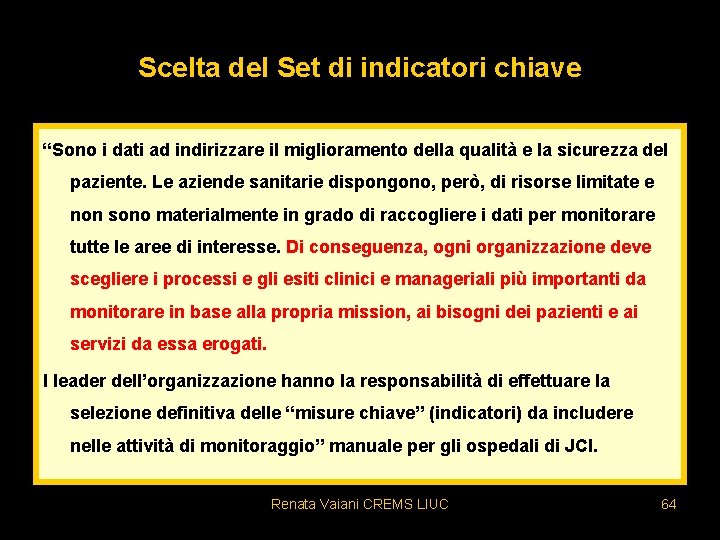 Scelta del Set di indicatori chiave “Sono i dati ad indirizzare il miglioramento della