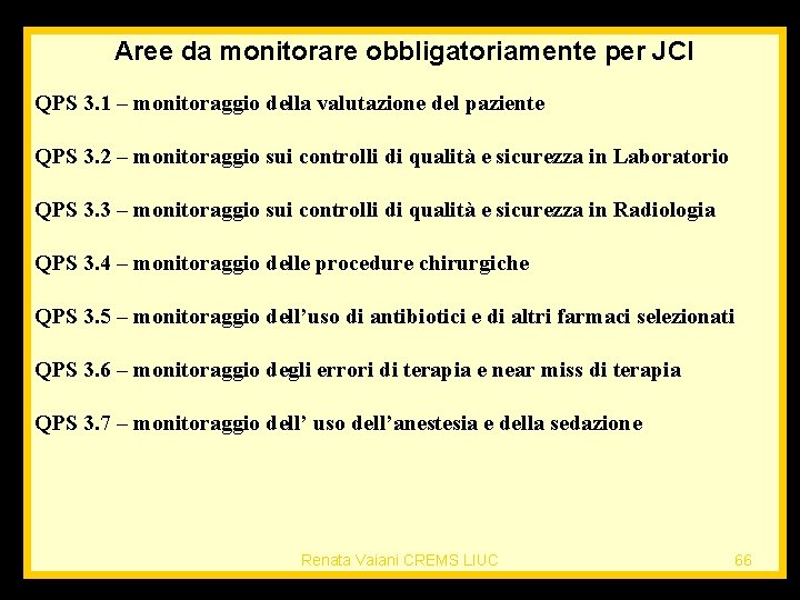 Aree da monitorare obbligatoriamente per JCI QPS 3. 1 – monitoraggio della valutazione del