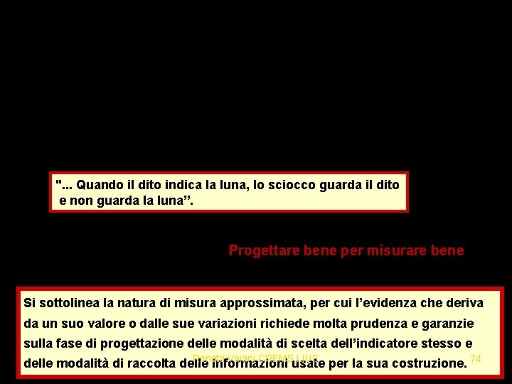 Il dito e la luna ". . . Quando il dito indica la luna,