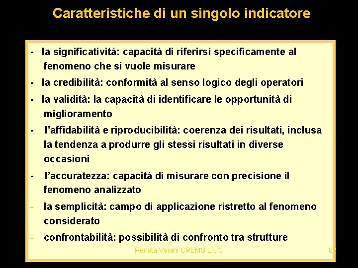 Caratteristiche di un singolo indicatore - la significatività: capacità di riferirsi specificamente al fenomeno