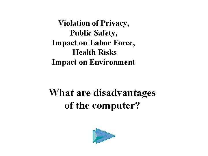 Violation of Privacy, Public Safety, Impact on Labor Force, Health Risks Impact on Environment