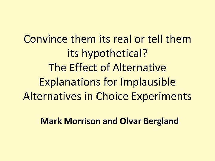 Convince them its real or tell them its hypothetical? The Effect of Alternative Explanations