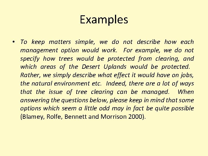 Examples • To keep matters simple, we do not describe how each management option