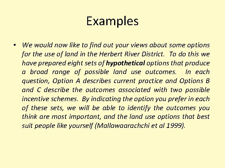 Examples • We would now like to find out your views about some options
